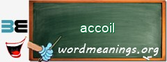 WordMeaning blackboard for accoil